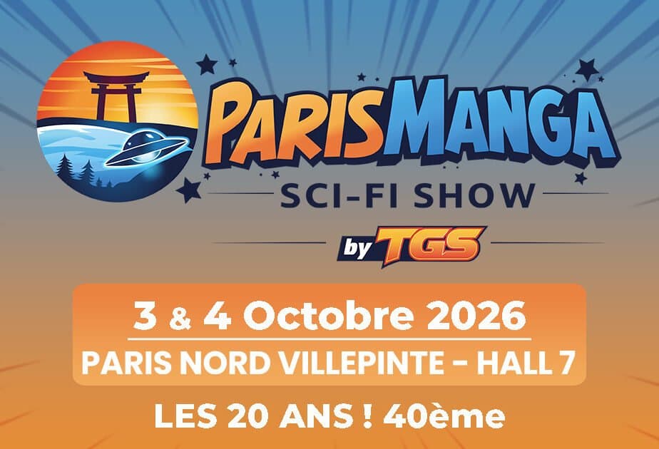 PARIS MANGA & SCI-FI SHOW 40E EDITION