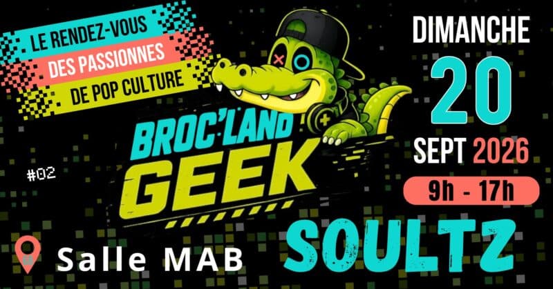 BROC’ LAND GEEK – SOULTZ 2026