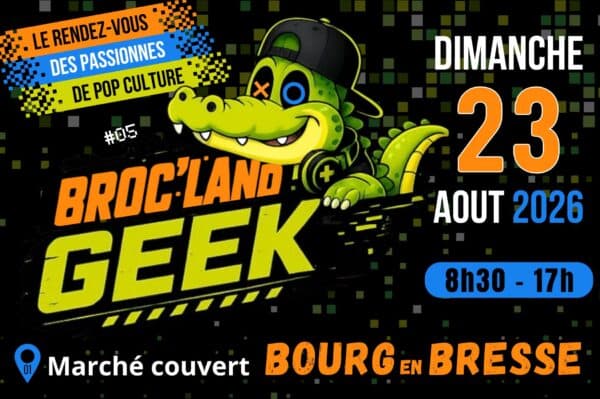 BROC’ LAND GEEK – BOURG EN BRESSE 2026