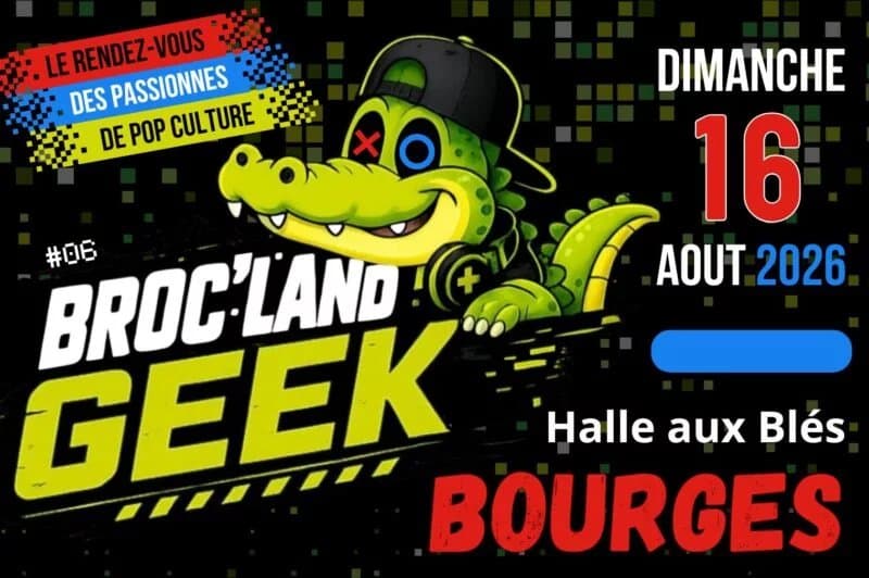 Broc’Land Geek Bourges 2026